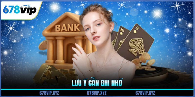 Lưu ý cần ghi nhớ