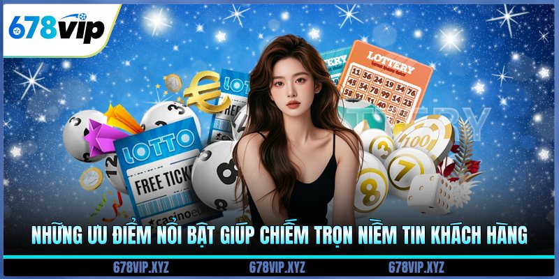 Những ưu điểm nổi bật giúp chiếm trọn niềm tin khách hàng